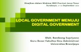 LOCAL GOVERNMENT MENUJU DIGITAL GOVERNMENTbkd.jatimprov.go.id/files/Local_Government_menuju_Digital_governm… · Leach, Stewart, & Walsh, 1994 Weak local govt Strong market emphasis