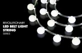 REVOLUTIONARY LED BELT LIGHT STRING · Effects: Outlining, Accenting, Motif Designs, Mood Creation – applications only limited by imagination. 266 2. Item NO. Voltage Size (mm)