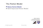 The Parton Modellefebvre/courses/... · Naive Parton Model Deep Inelastic Scattering Electron-Nucleon Scattering Neutrino-Nucleon Scattering Scale Invariance and Partons The Parton