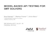 Model-Based API Testing for SMT Solverssmt-workshop.cs.uiowa.edu/2017/slides/api-fuzz-slides.pdfExample API Trace 1 new 21 ne b1 e6@b1 e8@b1 2 return b1 22 return e-10@b1 3 set_opt