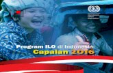 Program ILO di Indonesia: Capaian 2016 · anggota dan bersifat unik di antara badan-badan PBB lainnya mengingat struktur tripartit yang dimilikinya menempatkan pemerintah, organisasi