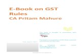 E-Book on GST Rules Rules e-Book -Pritam.pdf · E-Book on GST Rules CA Pritam Mahure The book is a compilation of GST Rules and brief 2 n d A p r i l 2017 This book is brought in