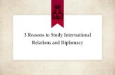 3 Reasons to study International relations and Diplomacy.