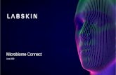 Microbiome Connect - Labskin...•We isolated the whole skin microbiome for a chosen skin site and transplanted those isolates into replicated Labskin, to create a skin model that