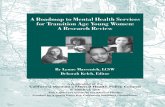 A Roadmap to Mental Health Services for Transition Age ... · This work would not have been possible without the support and friendship of Bill Carter and Todd Sosna at the California