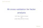 Bi-cross-validation for factor analysisstatweb.stanford.edu/~owen/pubtalks/numberfactors.pdfRecent random matrix theory (RMT) applies to homoscedastic case Our contribution 1)We hold