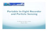 Portable In-flight Recorder and Particle Sensing · Portable In-flight Recorder and Particle Sensing Sin Ming Loo, Byron Jones May 6, 2014 !