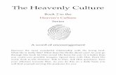 The Heavenly Culture - heavensculture.ukheavensculture.uk/wp-content/uploads/2018/03/Book... · The Heavenly Culture Book 2 in the Heaven’s Culture Series A word of encouragement