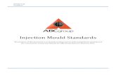 Injection Mould Standards - ABC Technologies · Injection pressure should not exceed 80% of machine rating without written authorization from ABC Group xiv. Potential defects determined