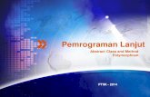 Pemrograman Lanjut - afif.lecture.ub.ac.idafif.lecture.ub.ac.id/files/2014/05/Polymorphism.pdf · Pemrograman Lanjut PTIIK - 2014 Abstract Class and Method Polymorphism . Objectives