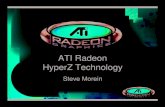 ATI Radeon HyperZ Technology...• 3 texture multi-texture • 3D volume texture, 2D cube texture • Dot Product per pixel • Dependent texture lookup for environment bump mapping