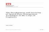 The Development and Servicing of Spatial Data Management … · The Development and Servicing of Spatial Data Management Techniques in the Corps of Engineers July 1978 US Army Corps