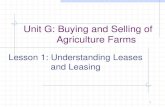 Unit G: Buying and Selling of Agriculture Farms G Lesson 1... · What is leasing and how can it be used in agriculture? The party receiving the right to use the asset is the lessee.