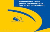 Addi ves and Heat Stabilizers for PVC Plas solPVC Heat Stabilizer PVC resin needs rela vely high processing temperatures Resin suﬀers heat degrada on at the lower temperatures than