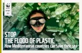 STOP THE FLOOD OF PLASTIC€¦ · Our analysis shows that in all Mediterranean countries plastic pollution is the result of failures across the entire plastic life cycle, including