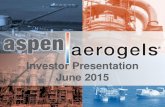 Investor Presentation June 2015s2.q4cdn.com/694773861/files/doc_downloads/2015/Aspen...Transport-ready; Supports modular construction Hydrophobic 8 415 470 553 73 86 198 226 104 278