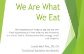 We Are What We Eat - Irene Dunne Guild...We Are What We Eat The importance of what we eat and the awe inspiring relevance of how what we eat influences our overall health, disease