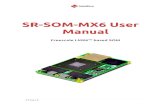 SR-SOM-MX6 User Manual...This User Manual relates to the SolidRun SR-SOM-MX6 series, which includes Single core ARM A9 (1 GHz) of the i.MX6 SoC: SOM-i1 (C1000S-D512-FE) Dual lite core