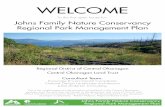WELCOME [] · 2014. 4. 24. · WELCOME To the first open house for: Johns Family Nature Conservancy Regional Park Management Plan Consultant Team: Ecoscape Environmental Consultants