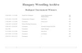 Hungary Wrestling Archive · 2020. 5. 12. · Hungary Wrestling Archive Budapest Tournament Winners 29.09.1900 > 17.10.1900 Grand Prix of Budapest George Hackenschmidt GR Michael