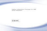 Python Integration Package for IBM SPSS Statistics · 2013. 5. 30. · 3 IntroductiontoPythonPrograms Note: The Python function sys.exit() is not supported for use within a program