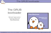 The GRUB bootloader · Grub security (1) Caution: the Grub shell can be used to display any of your files! Example: Boot your system Type the c command to enter command line mode.
