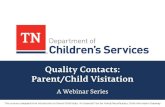 Quality Contacts: Parent/Child Visitation Home Visit & reunification. Visits and Connection Activities