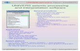 UNIVERS seismic processing and interpretation softwaregeovers.com/base/files/univers/univers_oct2009.pdf · • Checkshot VSP • Zero-offset and offset VSP • Walkaway and 3D VSP