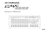 Owner’s Manual - Yamaha Corporation...2 EMX2000—Owner’s Manual Introduction Thank you for purchasing the Yamaha EMX2000 Powered Mixer. In order to take full advantage of the
