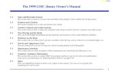 1999 GMC Jimmy...yellowblue i The 1999 GMC Jimmy Owner’s Manual 1-1 Seats and Restraint Systems This section tells you how to use your seats and safety belts properly. It also explains