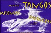 More Tangos · the confusion. Perhaps many milongas also came to be titled tangos for commercial reasons. The milonga was, in principle, a lyrical species, acquir- ing its choreography