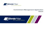 Commitment Management Application Issuer...Commitment Management Application Overview An Issuer must comply with Ginnie Mae’s eligibility requirements and have sufficient Commitment