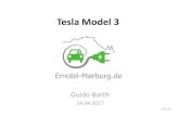 Tesla Model 3...Tesla Model 3 Motor 14/04/2018 Guido Barth Emobil-Marburg.de 11 Tesla Model S Motor Die nächste Verbesserung war der Drehstrom-Asynchronmotor, der mit drei Phasen
