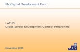 UN Capital Development Fund · cooperatives, money transfer companies, and mobile networks operators) Local Development Finance • Promotes increased capital flows to the local level