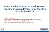 Rural Health Network Development Planning Program Partnership … · 2016. 5. 18. · Rural Health Network Development Planning Program Partnership Meeting Tuesday, 05.03.2016 Meriam