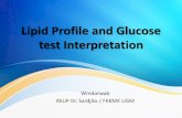Lipid Profile and Glucose test Interpretation · Lipid Profile and Glucose test Interpretation Windarwati RSUP Dr. Sardjito / FKKMK UGM