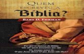 Quem escreveu a Bíblia?: Por que os autores da Bíblia não são … · 2020. 7. 3. · E32i Ehrman, Bart D., 1955- ... não me ocorreu que poderia não ser problema se embriagar