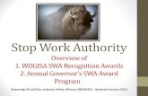 Stop Work Authoritywogisa.org/wp-content/uploads/2014/04/SWA-2.pdfStop Work Authority (SWA) Award Program Goal – Enhance safety awareness and worker safety through promotion of SWA