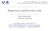 Magnetars and Domain walls - 名古屋大学hamanaka/Hashimoto.pdf · 2014. 1. 6. · Magnetars and Domain walls Koji Hashimoto (Osaka / RIKEN) Jan 05 2014 @Nagoya univ. workshop