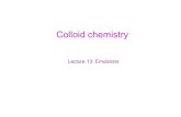 Colloid chemistry · 2010. 4. 20. · mid point of packing parameter P = 1 analogous to HLB 10 at P = 1/ HLB = 10, surfactant has equal affinity for oil and water. ... Surfactant