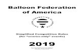 BFA Competition Rules, Regulations, Policies and ProceduresSimplified Competition Rules (for “scores-only” events) 2019 BALLOON FEDERATION OF AMERICA P.O. BOX 400, 1601 N. JEFFERSON