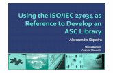 Alexssander Siqueira2017.eurospi.net/.../Using-the-ISOIEC-27034-as-Reference.pdf · 2017. 9. 14. · The standard ISO/IEC 27034 provides the necessary guidance to the development