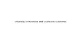 University of Manitoba Web Standards Guidelinesumanitoba.ca/computing/ist/training/media/um_templates... · 2011. 7. 13. · This document outlines the standards for the development