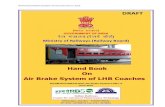 Hand Book On Air Brake System of LHB Coaches...Knorr-Bremse India is a proud partner to Indian railways in providing the brake system for these LHB type coaches. So far we have supplied