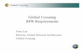 Global Crossing RPR Requirements - IEEE 802 · 2001. 6. 19. · – Simple and almost UPSR-like behavior • Source steering • Bound latency and jitter – Latency < 10 ms & jitter