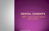 PART 2 Glass ionomer cements Resin cements · 2020. 3. 19. · -ppt of carboxylic gel salts is a continuous process (24hrs) -the set material should be protected against premature