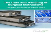 The Care and Handling of Surgical Instrumentsp-h-c.com.au/doc/Care_&_Handling_of_Surgical_Instruments.pdf · instrument is used in surgery and returned for reprocessing. It begins
