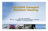 1st ASEM Transport Ministers ’ Meeting...ASEM Transport Ministers ’ Meeting The ministers agreed to: •Strengthen cooperation and work towards positive contributions to sustainable