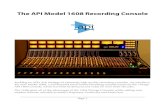 The API Model 1608 Recording Console · 2007. 9. 4. · The API Model 1608 Recording Console Building on API’s rich heritage of extremely high quality recording consoles, we introduce