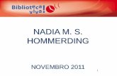 NADIA M. S. HOMMERDING - Biblioteca Viva · 2016. 9. 6. · CONSCIÊNCIA FONOLOGICA (Phonological Awareness) 3. VOCABULARIO (Vocabulary) 4. HABILIDADE NARRATIVA (Narrative Skills)